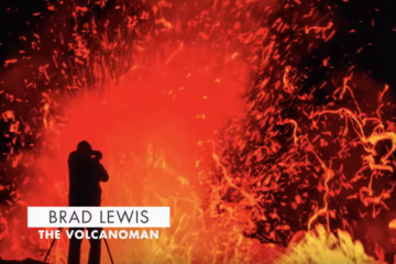 The Volcanoman Brad Lewis